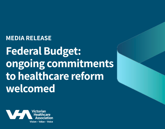 Federal Budget: ongoing commitments to healthcare reform welcomed